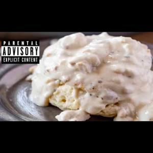 Biscuits & Gravy (Explicit)