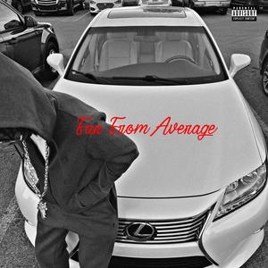 Far From Average (Explicit)