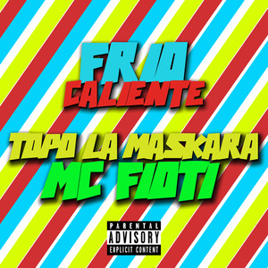 Frio Caliente (Explicit)