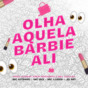 Olha Aquela Barbie Ali (Explicit)