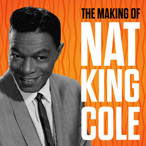 The Making Of Nat King Cole