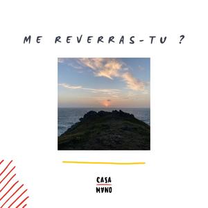 Me Reverras-Tu ?