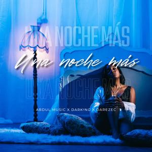 Una noche más (feat. DarezEc & DARKING) (Explicit)