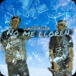 No me lloren (feat. Kevin H) [Explicit]