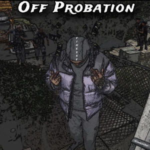 Off Probation (Explicit)