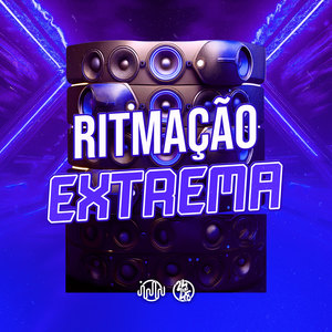 Ritmação Extrema (Explicit)