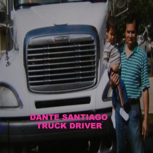 Dante Santiago - Truck Driver