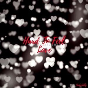 Hard To Feel Love (feat. Swaggy Amya)