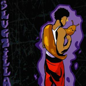 SLUGZILLA (Explicit)