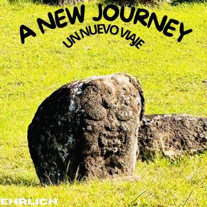 A NEW JOURNEY, UN NUEVO VIAJE (Explicit)