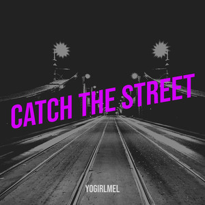 Catch the Street (Explicit)