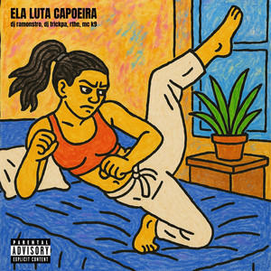 Ela Luta Capoeira (Explicit)