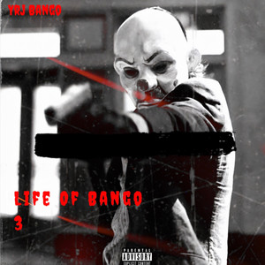 Life of Bango 3 (Explicit)