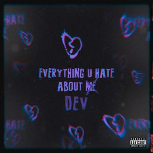 EVERYTHING U HATE ABOUT ME (Explicit)