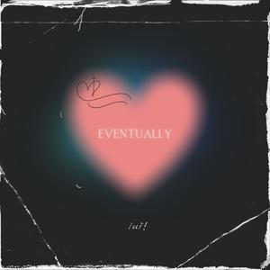 Eventually