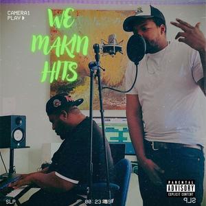 WE MAKIN HITS (feat. SAUCE BAH) (Explicit)