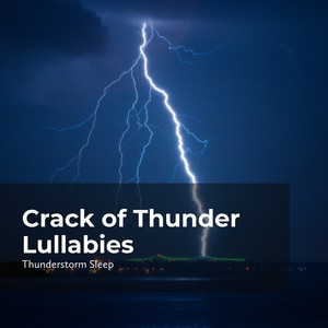 Crack of Thunder Lullabies