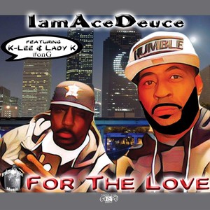 For the Love (feat. K-Lee & Lady K) [Explicit]