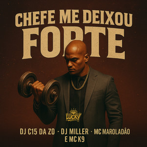 Chefe Deixou Forte