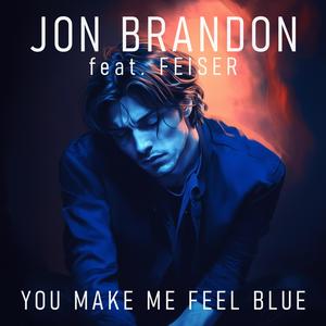 You Make Me Feel Blue (feat. Feiser)