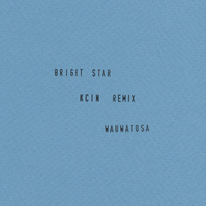 Bright Star (Kcin Remix)