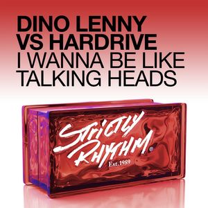 I Wanna Be Like Talking Heads (Dino Lenny Dub)