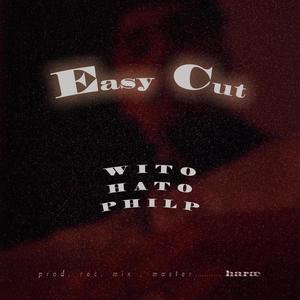 Easy cut (feat. Hato & PhilP) [Explicit]
