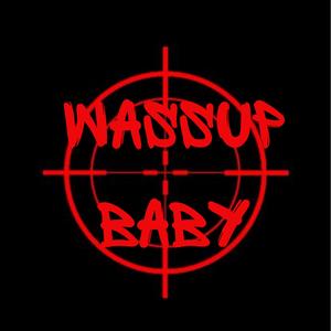 wassup baby (Explicit)