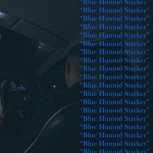 Blue Hunnid Stacker (Explicit)