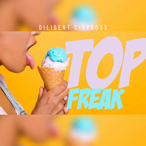 TOP FREAK (Explicit)