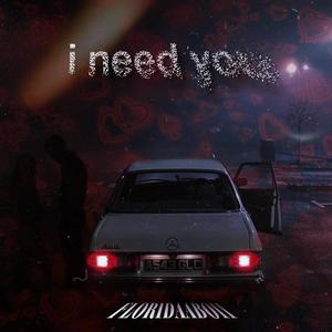 I Need You (Explicit)