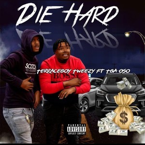 Die Hard(feat. TBA Oso) (Explicit)