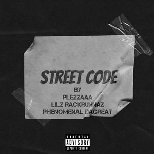 Street Code (feat. LILZ RACKRUNNAZ & Phenomenal DaGreat) (Explicit)