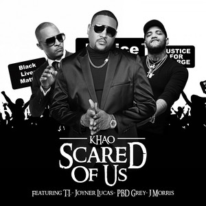 Scared of Us (feat. T.I., Joyner Lucas, PBD Grey, J Morris) [Explicit]