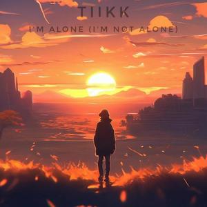 I'm Alone (I'm Not Alone)