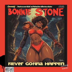 Never Gonna Happen (feat. Bonnie Stone) (Explicit)