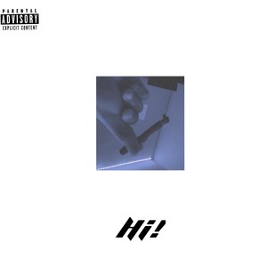 Hi! (Explicit)