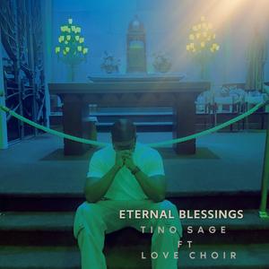 Tino Sage - Eternal Blessings (feat. Love Choir)