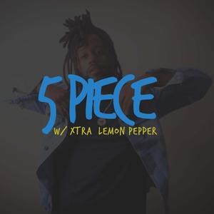 5 Piece w/xtra Lemon Pepper (Explicit)