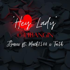 Hey Lady(feat. Mack1500 & Ta$h)