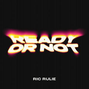 Ready Or Not (Ric Rulie Remix)