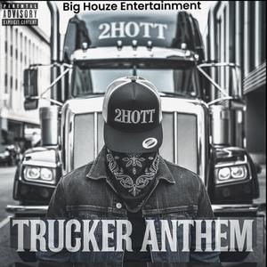 Trucker Anthem (Radio Edit|Explicit)