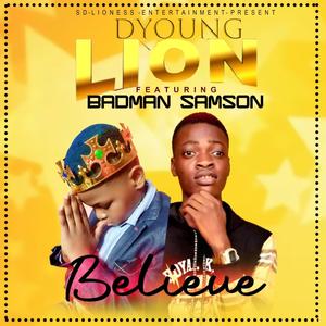 Believe by Dyoung-lion (feat. Badman Samson)