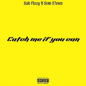 Catch Me if you Can (feat. Semi S7evin) [Explicit]