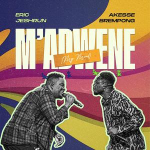 M'ADWENE (MY MIND) (feat. Akesse Brempong)