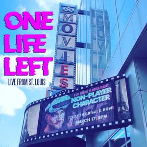 One Life Left (from Non-Player Character Workshop Musical Cast Recording) (Live from St. Louis)