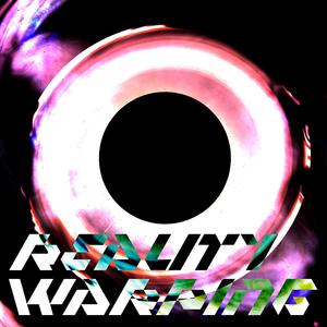 REALITY WARPING (Explicit)