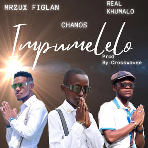 Impumelelo (feat. Real Khumalo & Chanos) [Explicit]