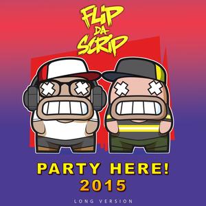 Party Here! (2015 Long Version) [Explicit]