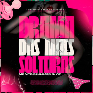 Drama Das Mães Solteiras (Explicit)